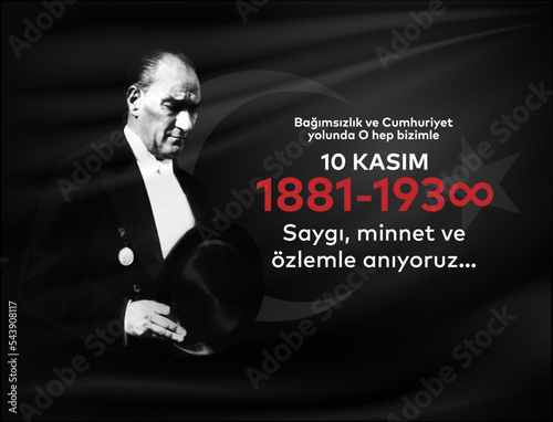 10 Kasim Atatürk Anma Günü, Saygıyla Anıyoruz. 1881-1938. Translate: November 10 is the anniversary of Ataturk death. 1938-1881.