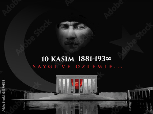 10 Kasım Atatürk Anma Günü, Saygıyla Anıyoruz. 1881-1938. Translate: November 10 is the anniversary of Ataturk death. 1938-1881.