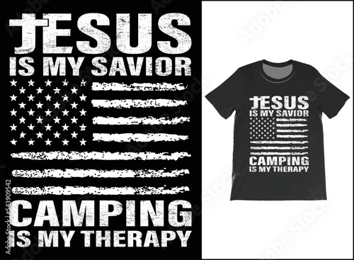 Official American Flag Jesus Is My Savior Camping Is My Therapy T-shirt. Funny Jesus Is My Savior Camping Is My Therapy USA Flag T-Shirt Vector Design.
