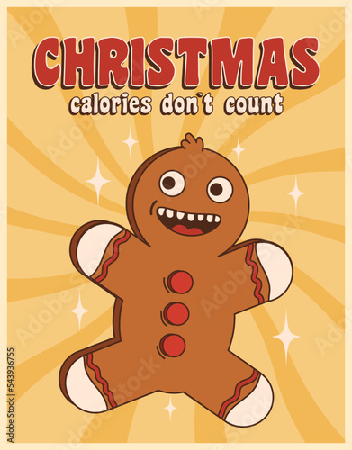 Groovy hippie Christmas. Gingerbread in trendy retro cartoon style. Christmas calories dont count greeting card, poster, print, party invitation, background.