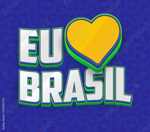Frase de amor ao país estilizada Eu amo o Brasil 3d em vetor. Selo ilustração para campanhas de futebol e torcida pelo time brasileiro.