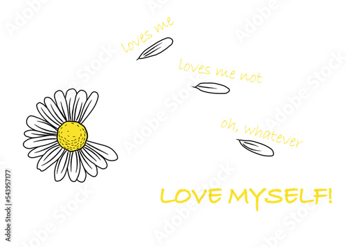 daisy flower with loves me, loves me not, oh whatever, love myself text on a white background; vector design for fashion and poster prints, sticker, wall art, phone case