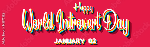 Happy World Introvert Day, January 02. Calendar of January Retro Text Effect, Vector design