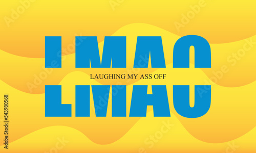 lmao laughing my ass off, typography graphic design, vektor illustration, for t-shirt, background, web background, poster and more.
