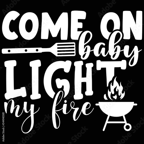 come on baby light my fire
