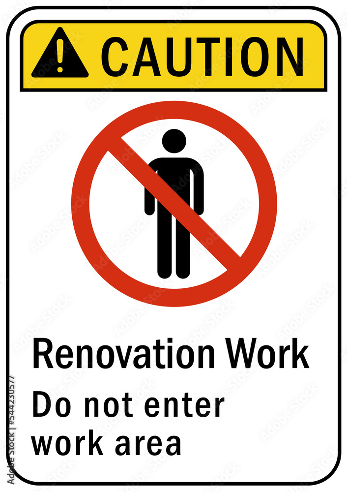 Renovation work area sign and label caution Renovation work area sign and label caution
