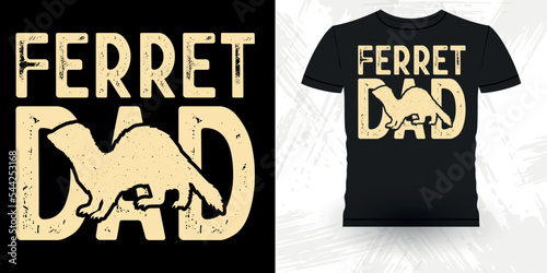 Animal Lover Ferret Dad Funny Ferret Owner Retro Vintage Father's Day  Ferret T-Shirt Design