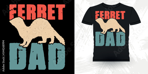 Animal Lover Ferret Dad Funny Ferret Owner Retro Vintage Father's Day  Ferret T-Shirt Design