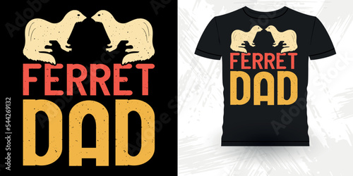 Animal Lover Ferret Dad Funny Ferret Owner Retro Vintage Father's Day  Ferret T-Shirt Design