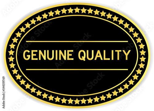 Black and gold color oval label sticker with word genuine quality on white background