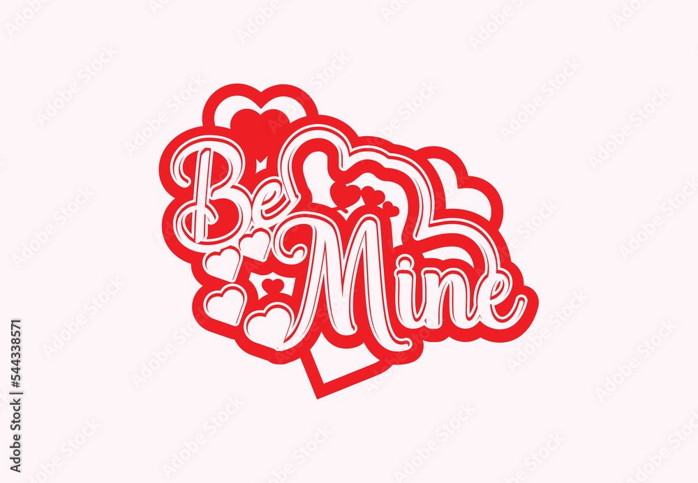 Be mine t shirt and sticker design template