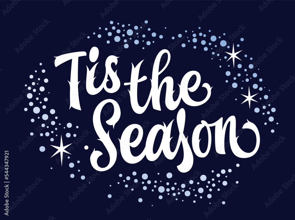 Winter holidays themed festive elegant calligraphy, Tis the season. Isolated vector typography design with a frame of sparkling snow clouds