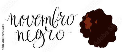 Novembro Negro translation from portuguese November Black, Brazil campaign black people awareness. Handwritten calligraphy. People of color vector illustration.