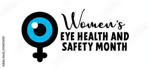 Women's eye health and safety month of April. To educate people about the increased risk to women and vision health problems. Blindness problem, safety of women's eyes