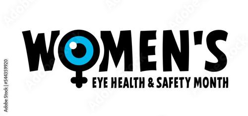 Women's eye health and safety month of April. To educate people about the increased risk to women and vision health problems. Blindness problem, safety of women's eyes