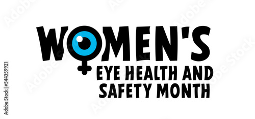 Women's eye health and safety month of April. To educate people about the increased risk to women and vision health problems. Blindness problem, safety of women's eyes