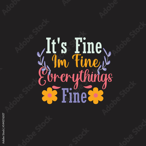 It's Fine Im Fine Everythings Fine SVG Design