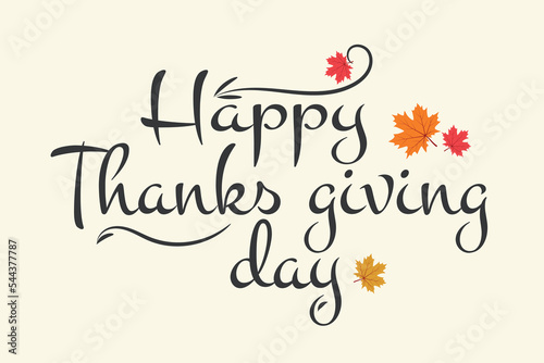 Happy thanksgiving day Hand Lettering Typography Poster with Autumn Leaves.Hand-drawn text lettering greetings card Vector
