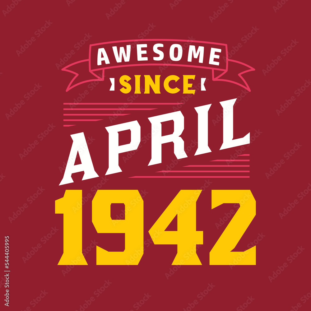 Obraz premium Awesome Since April 1942. Born in April 1942 Retro Vintage Birthday