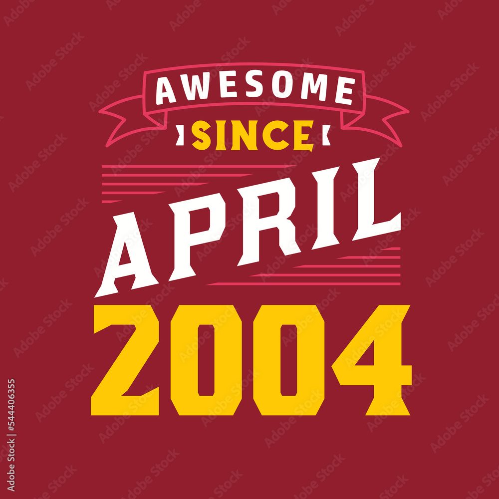 Awesome Since April 2004. Born in April 2004 Retro Vintage Birthday