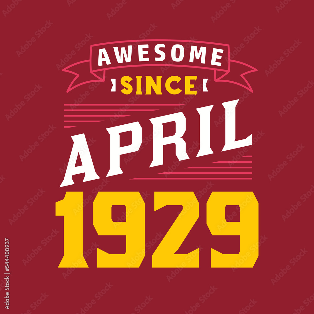 Awesome Since April 1929. Born in April 1929 Retro Vintage Birthday