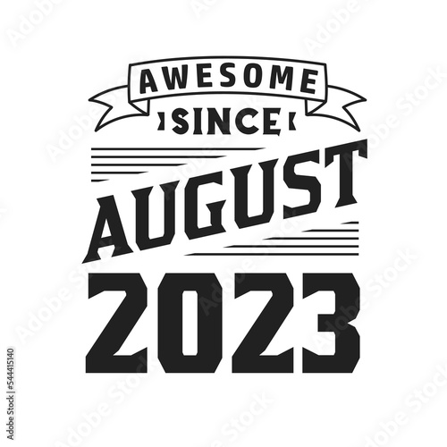 Awesome Since August 2023. Born in August 2023 Retro Vintage Birthday