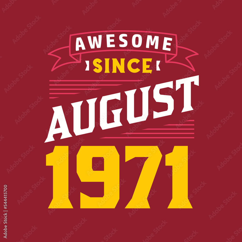 Awesome Since August 1971. Born in August 1971 Retro Vintage Birthday