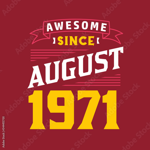 Awesome Since August 1971. Born in August 1971 Retro Vintage Birthday