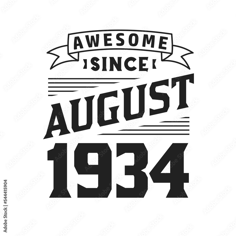 Awesome Since August 1934. Born in August 1934 Retro Vintage Birthday