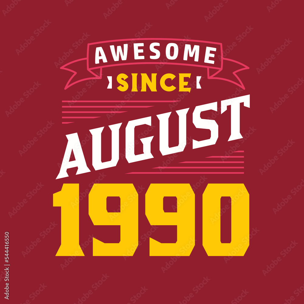 Awesome Since August 1990. Born in August 1990 Retro Vintage Birthday