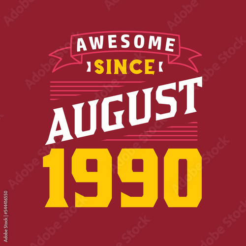 Awesome Since August 1990. Born in August 1990 Retro Vintage Birthday
