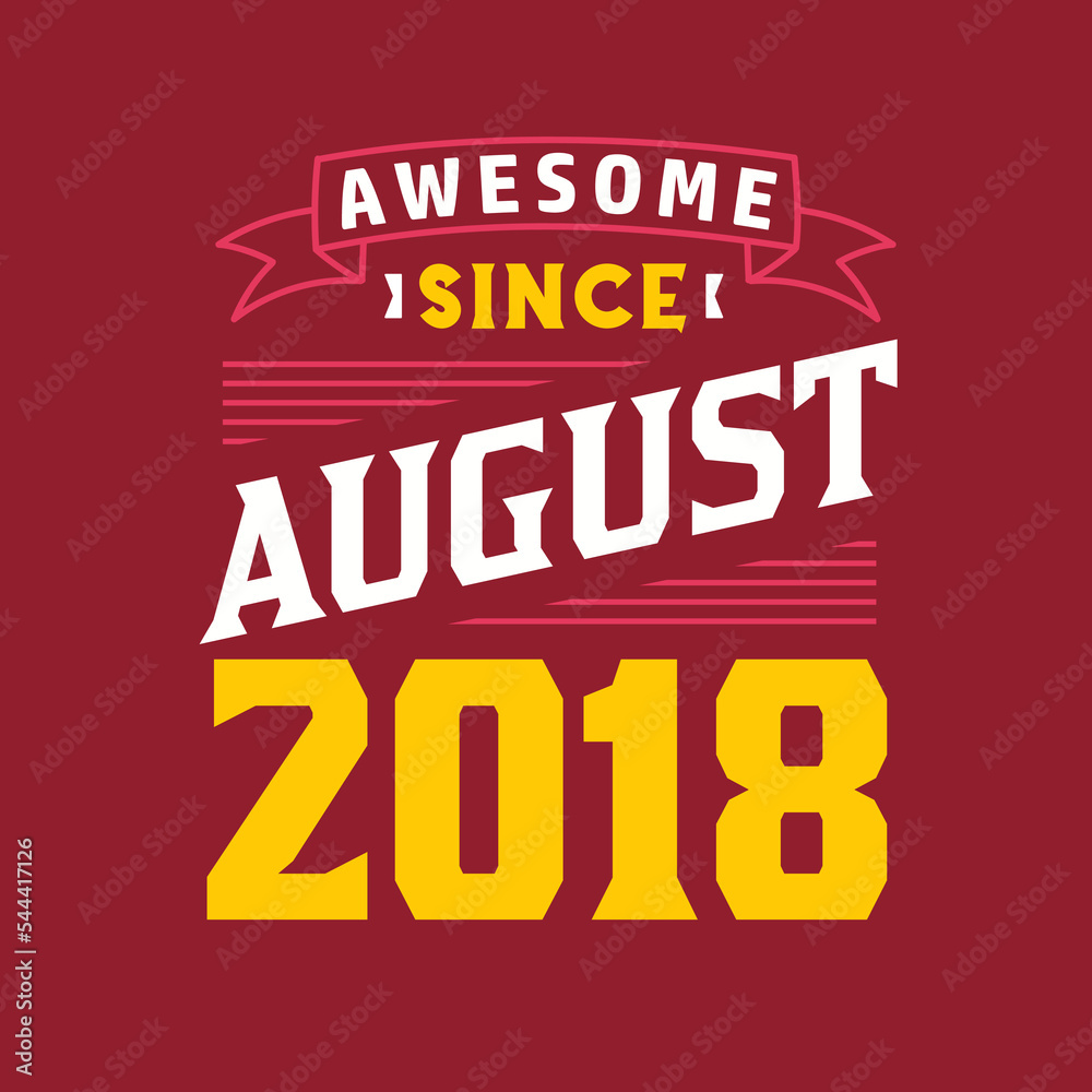 Awesome Since August 2018. Born in August 2018 Retro Vintage Birthday