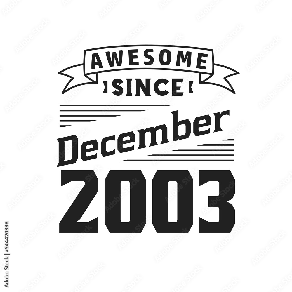 Awesome Since December 2003. Born in December 2003 Retro Vintage Birthday