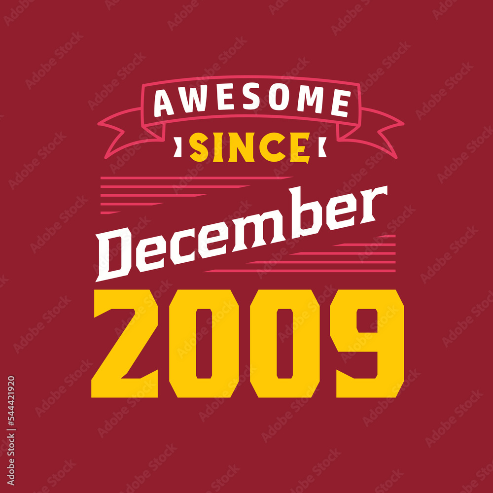 Awesome Since December 2009. Born in December 2009 Retro Vintage Birthday