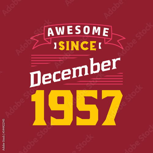 Awesome Since December 1957. Born in December 1957 Retro Vintage Birthday