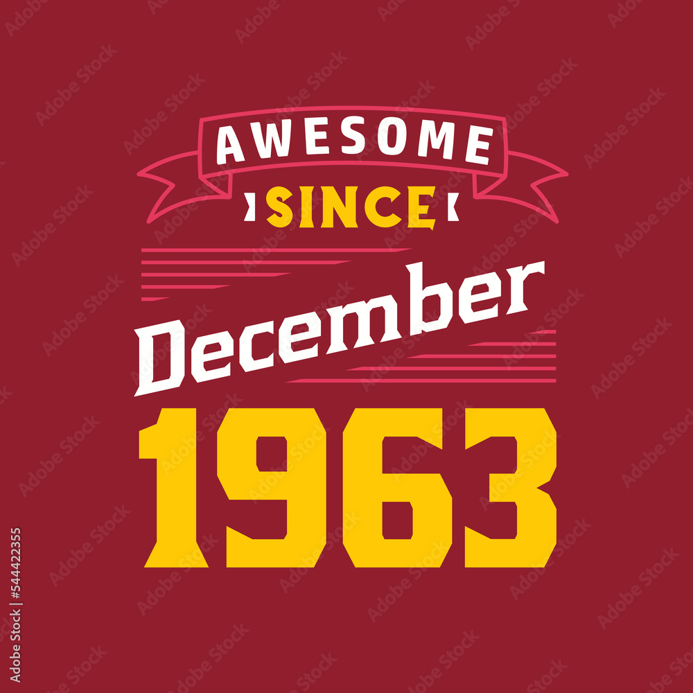 Fototapeta premium Awesome Since December 1963. Born in December 1963 Retro Vintage Birthday
