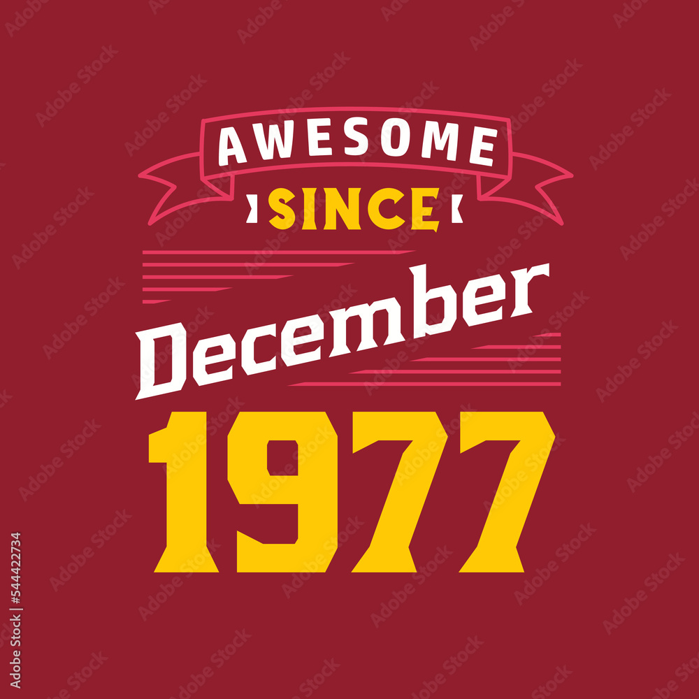 Awesome Since December 1977. Born in December 1977 Retro Vintage Birthday