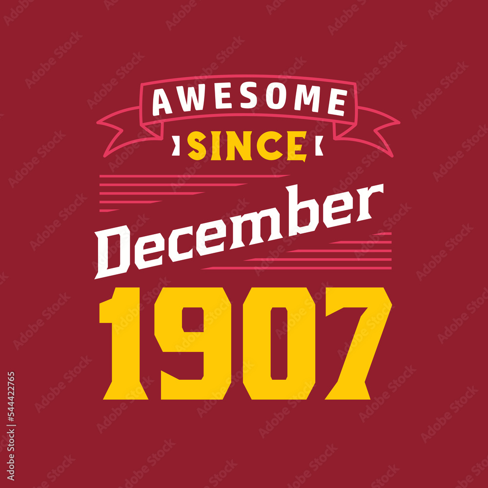 Awesome Since December 1907. Born in December 1907 Retro Vintage Birthday