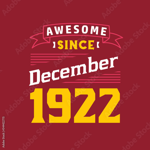 Awesome Since December 1922. Born in December 1922 Retro Vintage Birthday