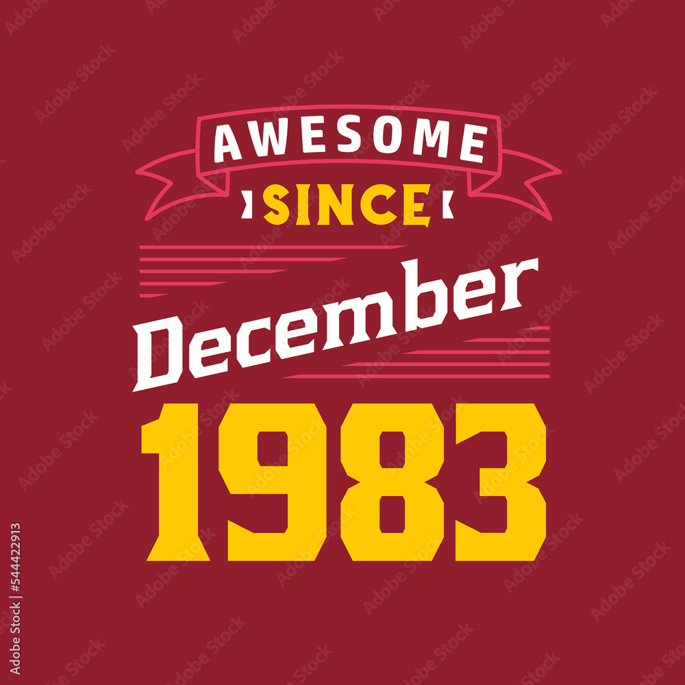 Fototapeta premium Awesome Since December 1983. Born in December 1983 Retro Vintage Birthday