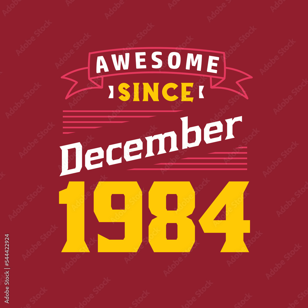 Obraz premium Awesome Since December 1984. Born in December 1984 Retro Vintage Birthday