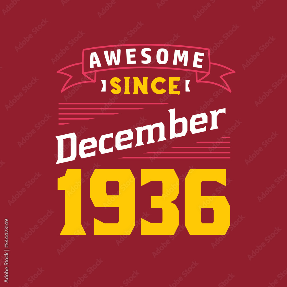 Awesome Since December 1936. Born in December 1936 Retro Vintage Birthday