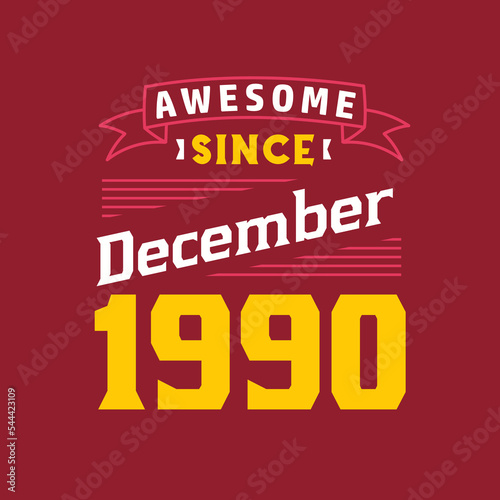 Awesome Since December 1990. Born in December 1990 Retro Vintage Birthday
