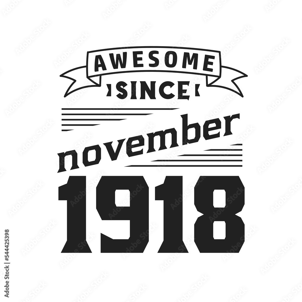 Awesome Since November 1918. Born in November 1918 Retro Vintage Birthday