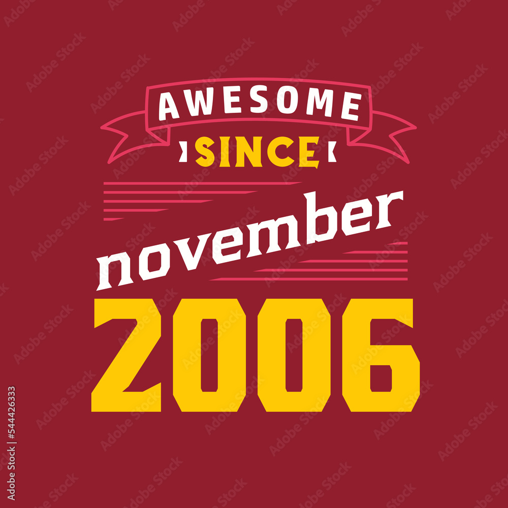 Awesome Since November 2006. Born in November 2006 Retro Vintage Birthday Awesome Since November 2006. Born in November 2006 Retro Vintage Birthday
