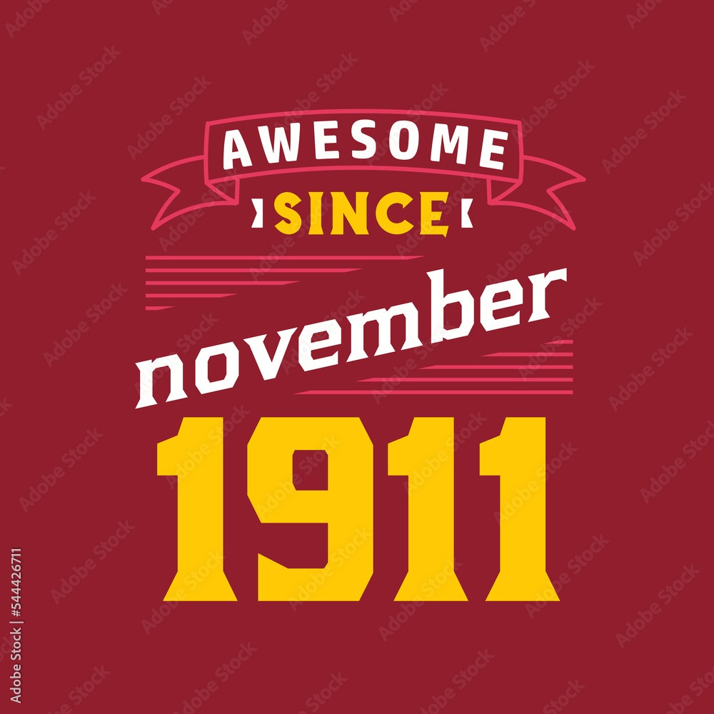 Fototapeta premium Awesome Since November 1911. Born in November 1911 Retro Vintage Birthday