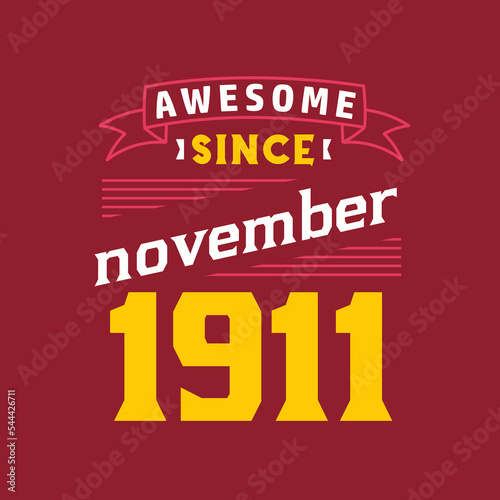Awesome Since November 1911. Born in November 1911 Retro Vintage Birthday