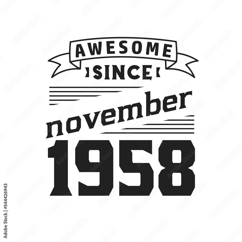 Awesome Since November 1958. Born in November 1958 Retro Vintage Birthday Awesome Since November 1958. Born in November 1958 Retro Vintage Birthday