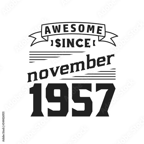Awesome Since November 1957. Born in November 1957 Retro Vintage Birthday
