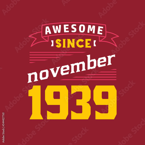 Awesome Since November 1939. Born in November 1939 Retro Vintage Birthday